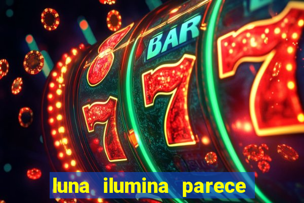 luna ilumina parece com qual perfume importado natura